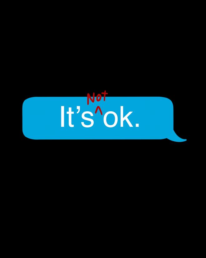 A text bubble that reads “its okay” with “not” inserted between “its” and “okay”