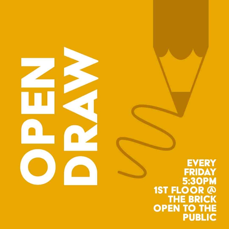 open draw poster. drawing every Friday in the brick basement at 5:30pm
